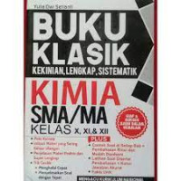 BUKU KLASIK KEKINIAN KIMIA SMA X, XI, DAN XII