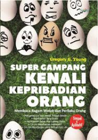 SUPER GAMPANG KENALI KEPRIBADIAN ORANG; MEMBACA RAGAM WATAK DAN PERILAKU ORANG