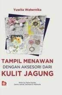 TAMPIL MENAWAN DENGAN KULIT JAGUNG