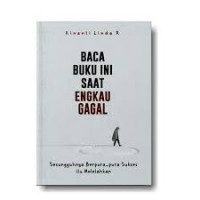 BACA BUKU INI SAAT ENGKAU GAGAL