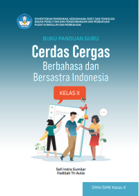 Buku Panduan Guru Cerdas Cergas Berbahasa dan Bersastra Indonesia Kelas X