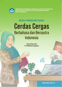 Buku Panduan Guru Cerdas Cergas Berbahasa dan Bersastra Indonesia Kelas XI