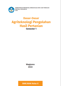 Dasar-Dasar Agriteknologi Pengolahan Hasil Petanian SMK/MAK X