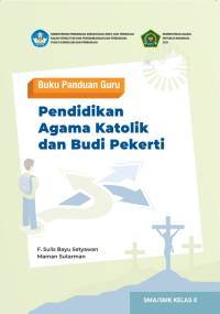 Buku Panduan Guru Pendidikan Agama Katolik dan Budi Pekerti Kelas X