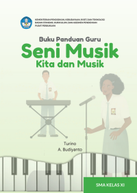 Buku Panduan Guru Seni Musik Kita dan Musik Kelas XI