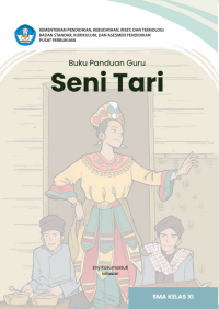 Buku Panduan Guru Seni Tari Kelas XI