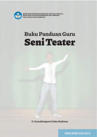 Buku Panduan Guru Seni Teater Kelas X