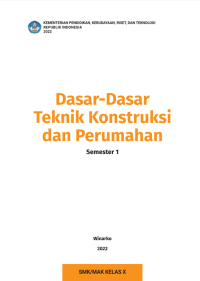 Dasar-Dasar Teknik Konstruksi dan Perumahan Kelas X Semester 1