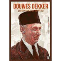 DOUWES DEKKER:Sang inspirator revolusi