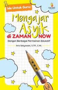 Mengajar asyik di zaman now