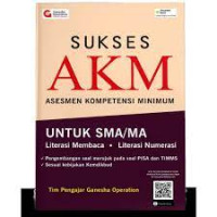 SUKSES AKM ASESMEN KOMPETENSI MINIMUM UNTUK SMA/MA